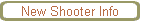 New Shooter Info