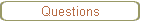 Questions